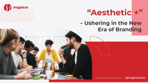 “Aesthetic +” – Ushering in the New Era of Branding